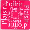 Etiquette Autocollante PLAISIR D'OFFRIR carrée FUCHSIA prix dégressif / 15